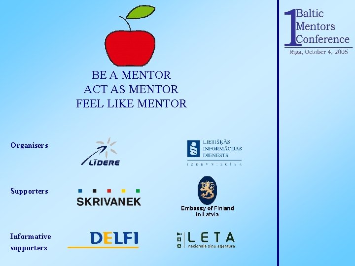 BE A MENTOR ACT AS MENTOR FEEL LIKE MENTOR Organisers Supporters Informative supporters 