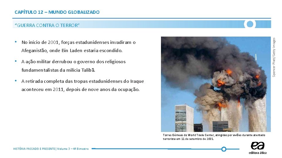CAPÍTULO 12 – MUNDO GLOBALIZADO Spencer Platt/Getty Images “GUERRA CONTRA O TERROR” • No
