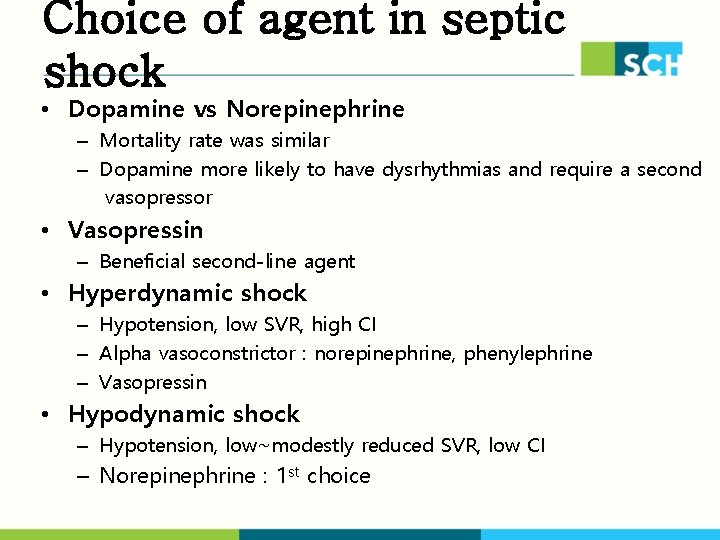Choice of agent in septic shock • Dopamine vs Norepinephrine – Mortality rate was
