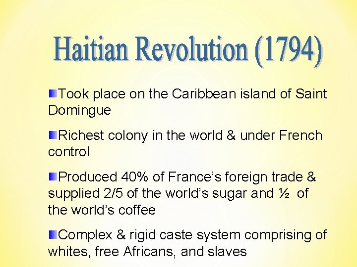 Took place on the Caribbean island of Saint Domingue Richest colony in the world