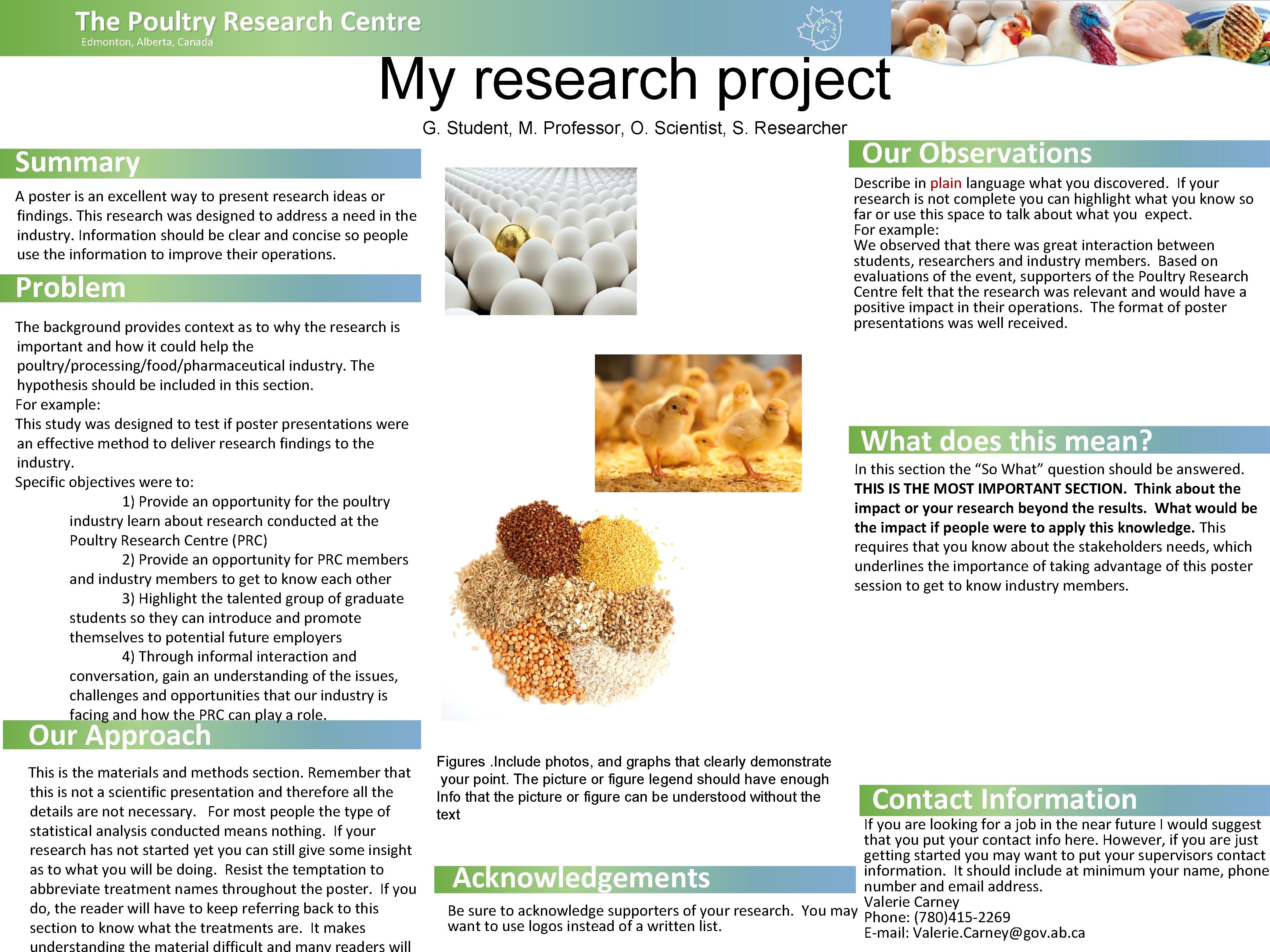 The Poultry Research Centre Edmonton, Alberta, Canada My research project G. Student, M. Professor,