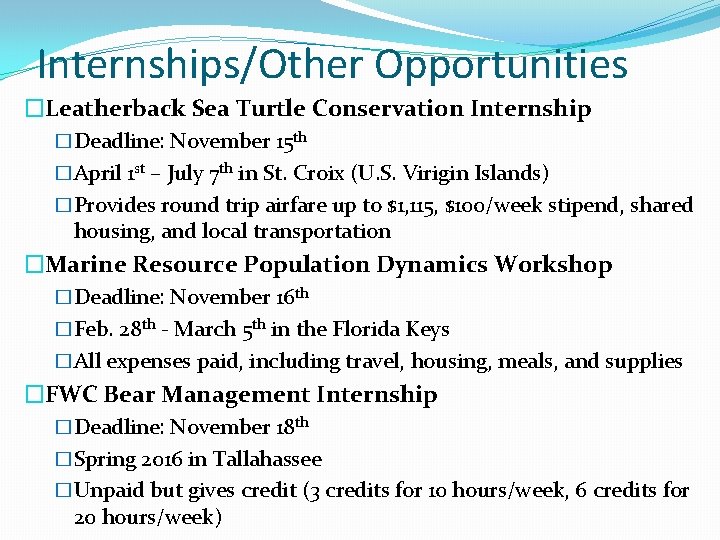 Internships/Other Opportunities �Leatherback Sea Turtle Conservation Internship �Deadline: November 15 th �April 1 st Internships/Other Opportunities �Leatherback Sea Turtle Conservation Internship �Deadline: November 15 th �April 1 st