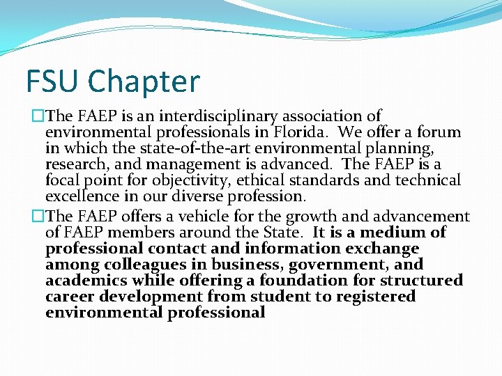 FSU Chapter �The FAEP is an interdisciplinary association of environmental professionals in Florida. We FSU Chapter �The FAEP is an interdisciplinary association of environmental professionals in Florida. We