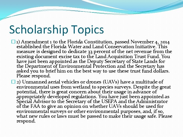 Scholarship Topics � 1) Amendment 1 to the Florida Constitution, passed November 4, 2014 Scholarship Topics � 1) Amendment 1 to the Florida Constitution, passed November 4, 2014