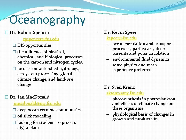 Oceanography � Dr. Robert Spencer rgspencer@fsu. edu � DIS opportunities � the influence of Oceanography � Dr. Robert Spencer rgspencer@fsu. edu � DIS opportunities � the influence of