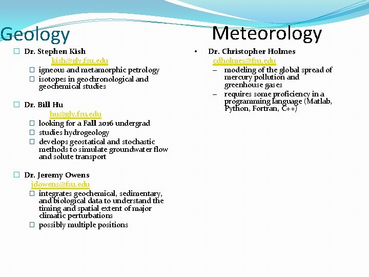 Meteorology Geology � Dr. Stephen Kish kish@gly. fsu. edu � igneous and metamorphic petrology Meteorology Geology � Dr. Stephen Kish kish@gly. fsu. edu � igneous and metamorphic petrology