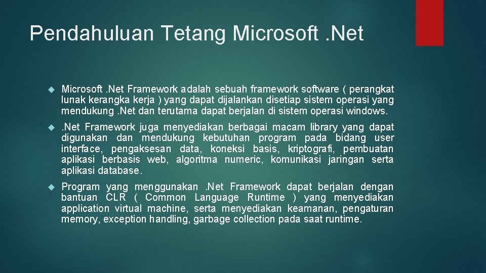 Pendahuluan Tetang Microsoft. Net Framework adalah sebuah framework software ( perangkat lunak kerangka kerja