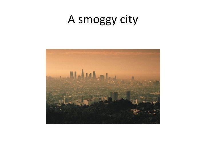 A smoggy city 
