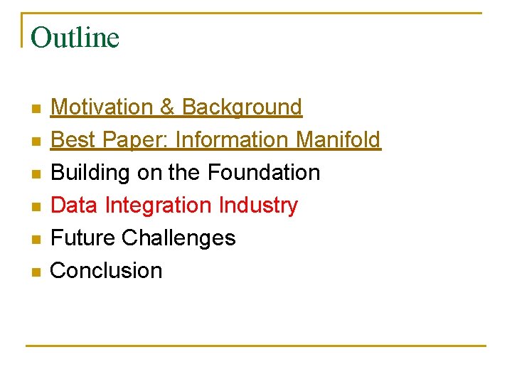 Outline n n n Motivation & Background Best Paper: Information Manifold Building on the