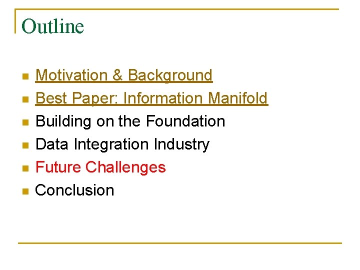 Outline n n n Motivation & Background Best Paper: Information Manifold Building on the