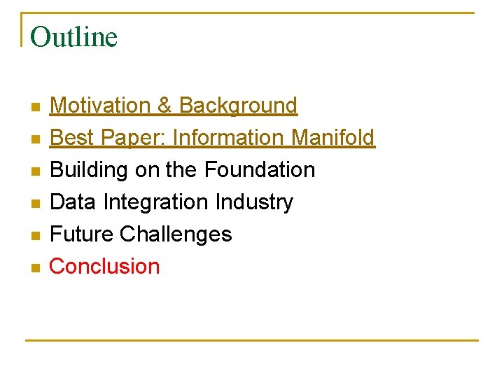 Outline n n n Motivation & Background Best Paper: Information Manifold Building on the