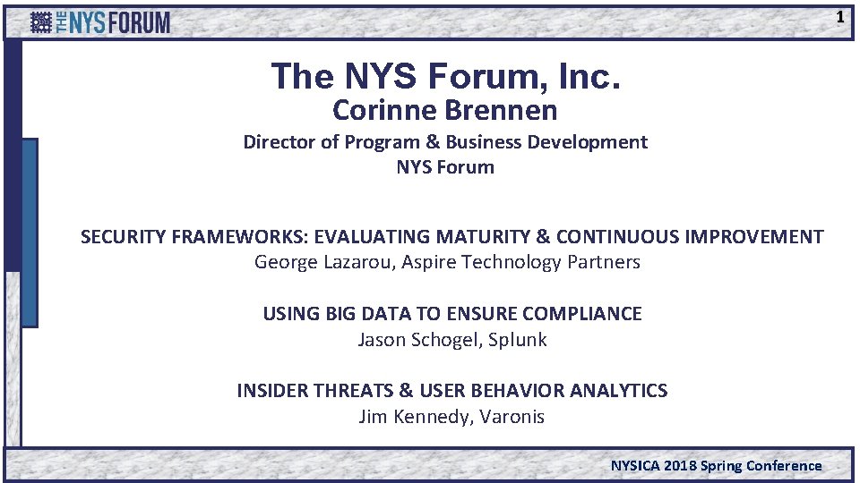 1 The NYS Forum, Inc. Corinne Brennen Director of Program & Business Development NYS