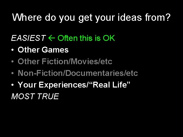 Where do you get your ideas from? EASIEST Often this is OK • Other Where do you get your ideas from? EASIEST Often this is OK • Other