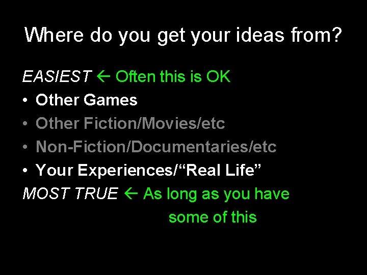 Where do you get your ideas from? EASIEST Often this is OK • Other Where do you get your ideas from? EASIEST Often this is OK • Other