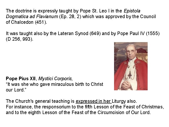The doctrine is expressly taught by Pope St. Leo I in the Epistola Dogmatica