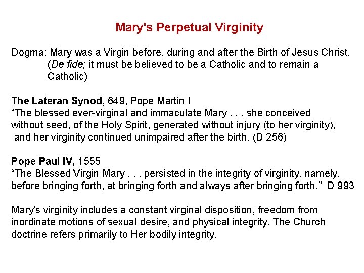 Mary's Perpetual Virginity Dogma: Mary was a Virgin before, during and after the Birth