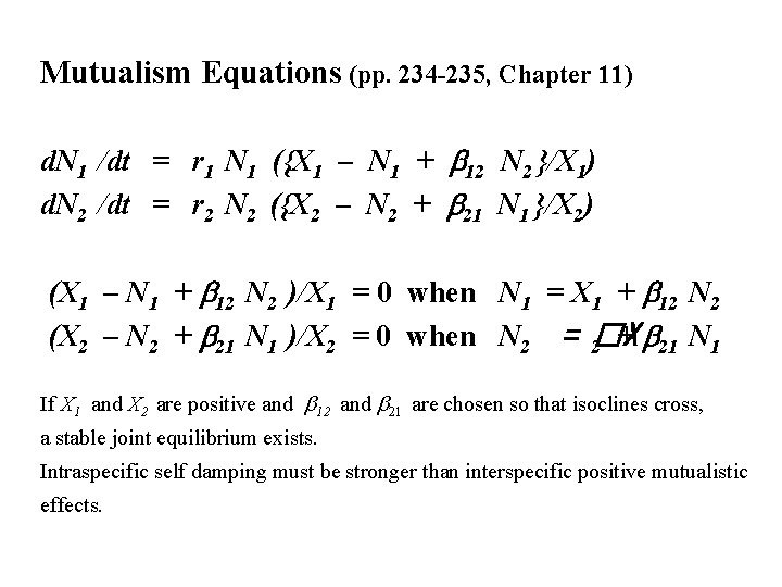 Mutualism Equations (pp. 234 -235, Chapter 11) d. N 1 /dt = r 1