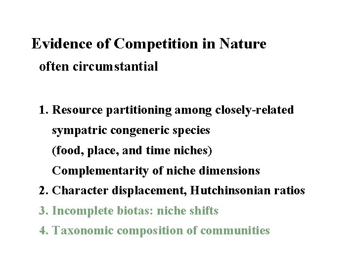 Evidence of Competition in Nature often circumstantial 1. Resource partitioning among closely-related sympatric congeneric