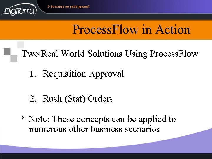 Process. Flow in Action Two Real World Solutions Using Process. Flow 1. Requisition Approval