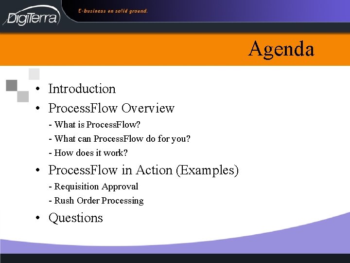 Agenda • Introduction • Process. Flow Overview - What is Process. Flow? - What