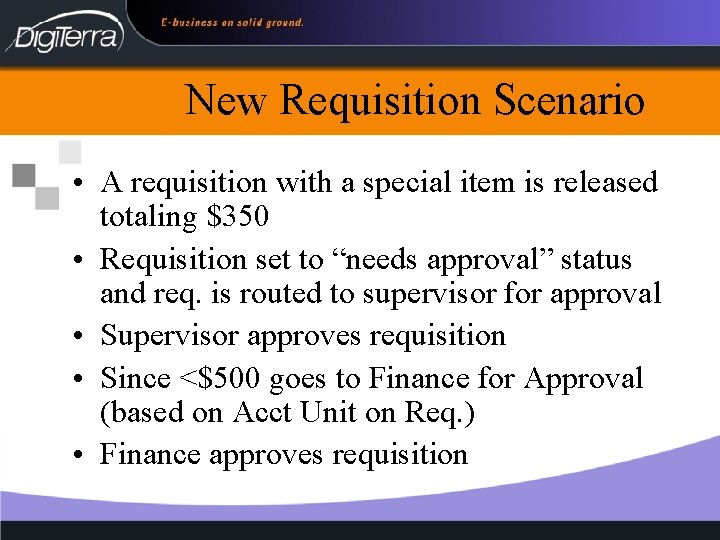 New Requisition Scenario • A requisition with a special item is released totaling $350