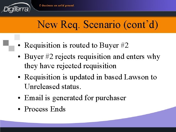 New Req. Scenario (cont’d) • Requisition is routed to Buyer #2 • Buyer #2