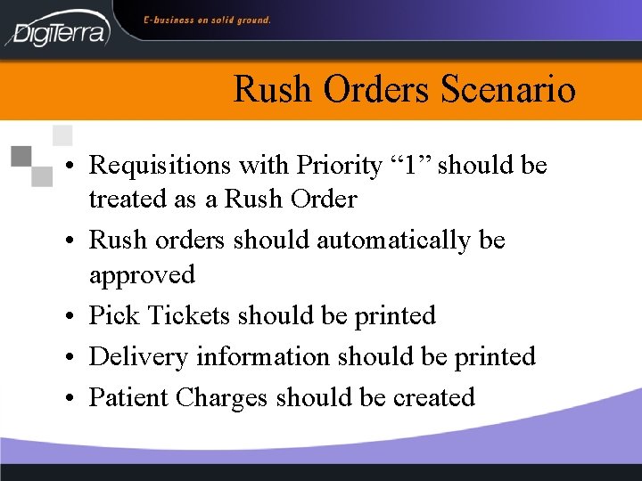 Rush Orders Scenario • Requisitions with Priority “ 1” should be treated as a