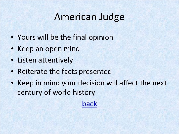 American Judge • • • Yours will be the final opinion Keep an open