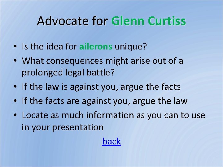 Advocate for Glenn Curtiss • Is the idea for ailerons unique? • What consequences