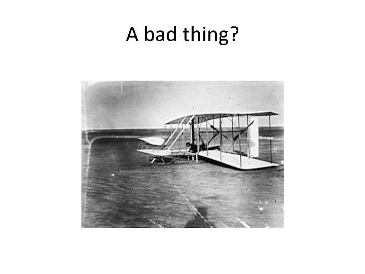 A bad thing? 