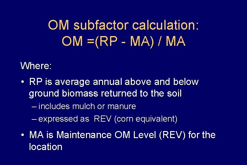 OM subfactor calculation: OM =(RP - MA) / MA Where: • RP is average