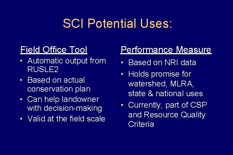 SCI Potential Uses: Field Office Tool Performance Measure • Automatic output from RUSLE 2