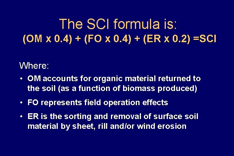 The SCI formula is: (OM x 0. 4) + (FO x 0. 4) +