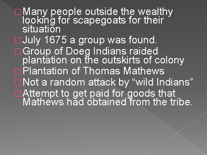 � Many people outside the wealthy looking for scapegoats for their situation � July