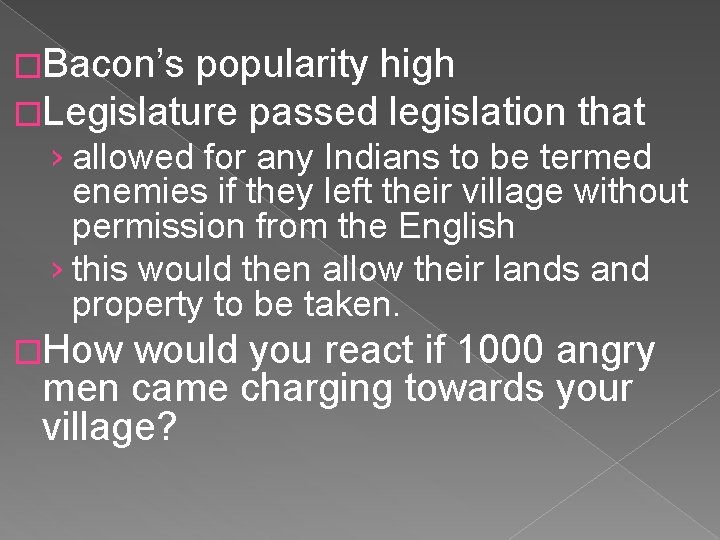 �Bacon’s popularity high �Legislature passed legislation that › allowed for any Indians to be