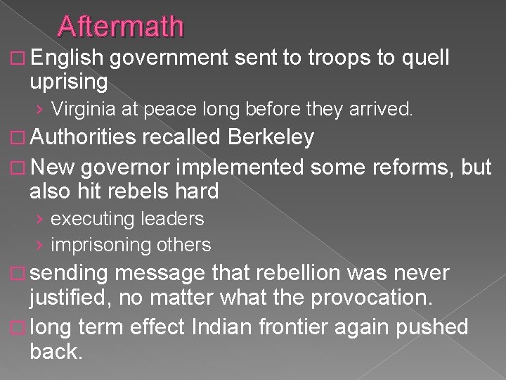 Aftermath � English uprising government sent to troops to quell › Virginia at peace