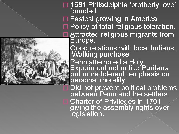 � 1681 Philadelphia ‘brotherly love’ founded � Fastest growing in America � Policy of