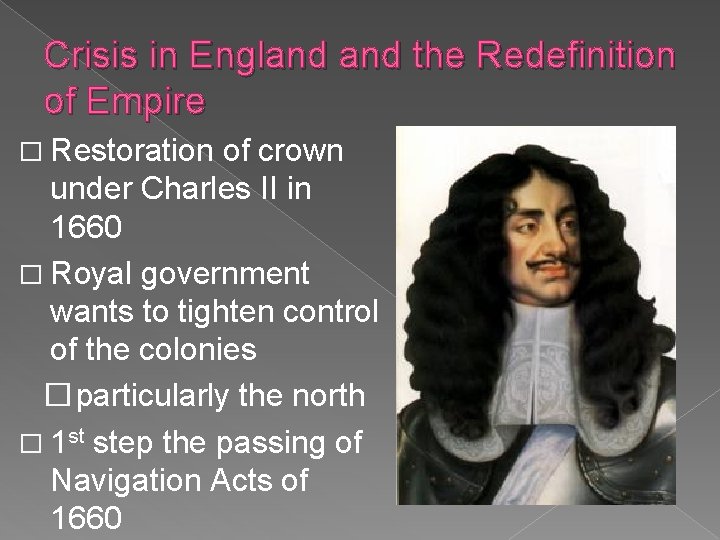 Crisis in England the Redefinition of Empire � Restoration of crown under Charles II
