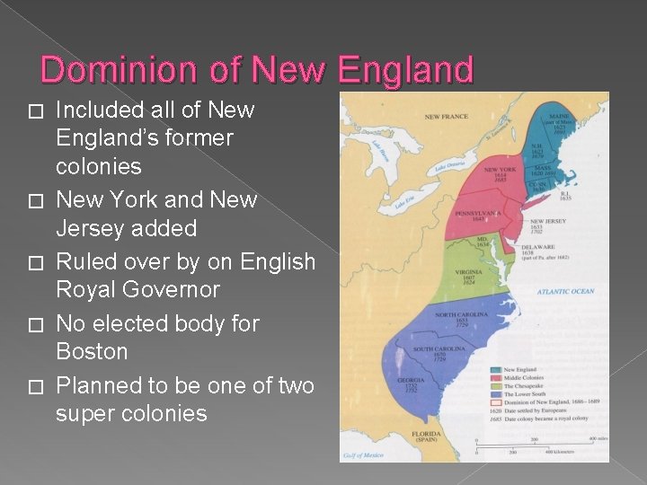 Dominion of New England � � � Included all of New England’s former colonies