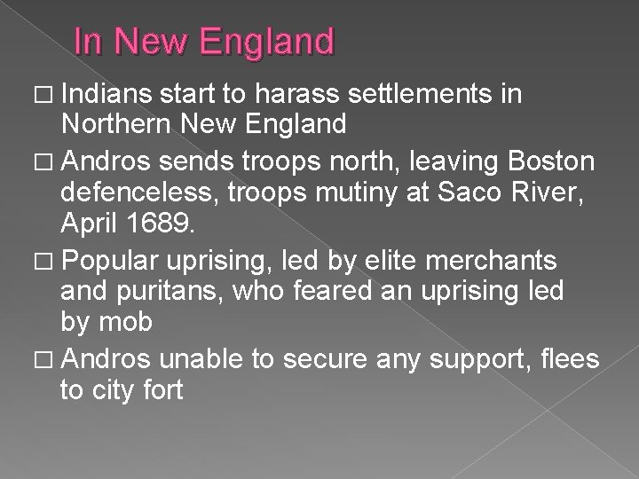 In New England � Indians start to harass settlements in Northern New England �