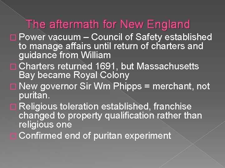 The aftermath for New England � Power vacuum – Council of Safety established to