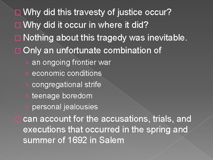 � Why did this travesty of justice occur? � Why did it occur in
