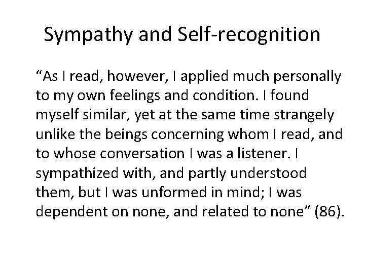 Sympathy and Self-recognition “As I read, however, I applied much personally to my own