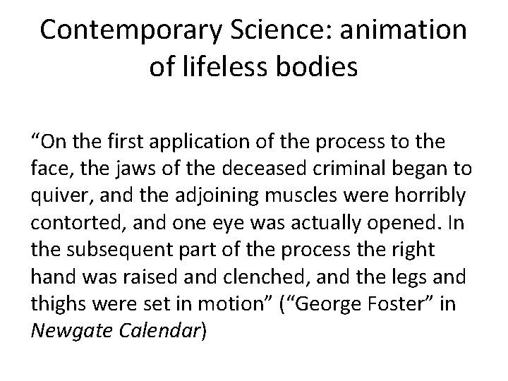 Contemporary Science: animation of lifeless bodies “On the first application of the process to