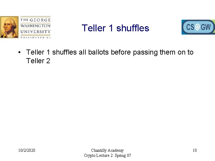 Teller 1 shuffles • Teller 1 shuffles all ballots before passing them on to