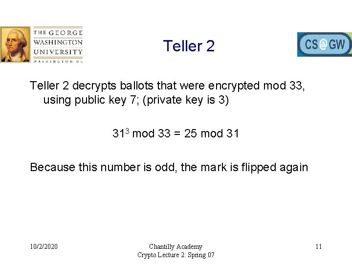 Teller 2 decrypts ballots that were encrypted mod 33, using public key 7; (private