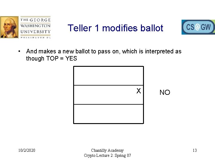 Teller 1 modifies ballot • And makes a new ballot to pass on, which