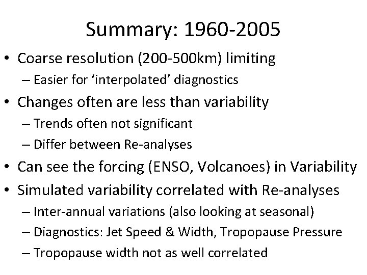 Summary: 1960 -2005 • Coarse resolution (200 -500 km) limiting – Easier for ‘interpolated’