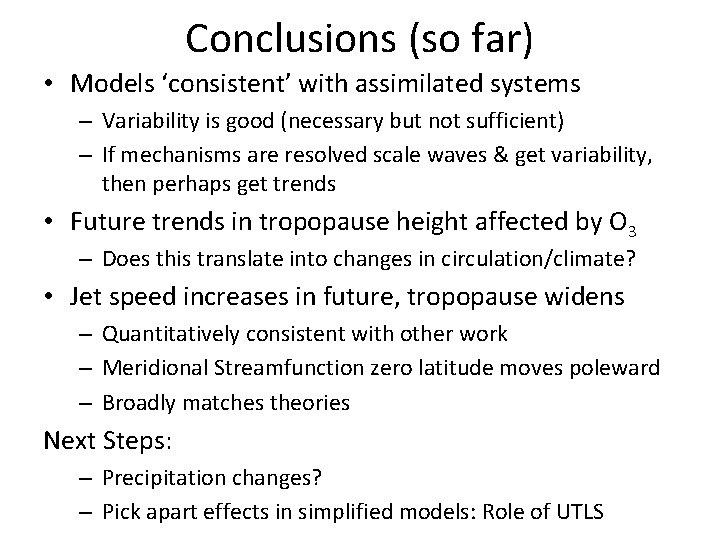 Conclusions (so far) • Models ‘consistent’ with assimilated systems – Variability is good (necessary