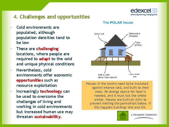4. Challenges and opportunities • Cold environments are populated, although population densities tend to